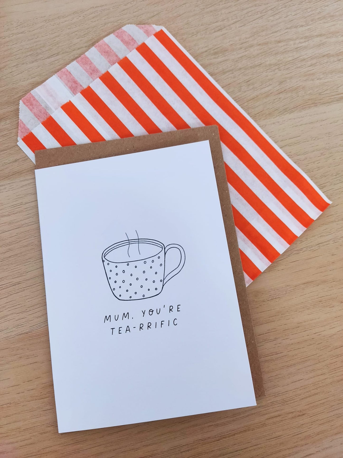 Mum, You're Tea-rrific Card