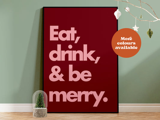 Eat, Drink and Be Merry Typography Print