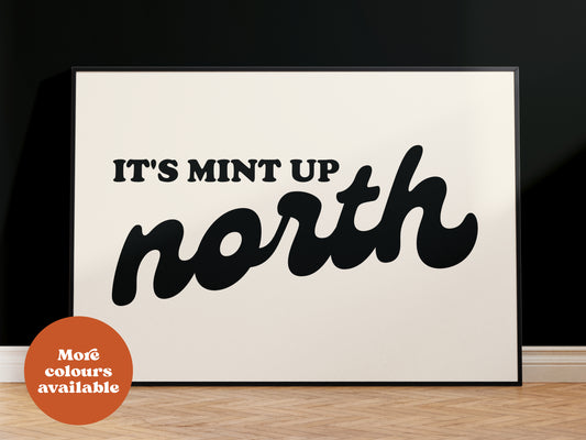 It's Mint up North New Print