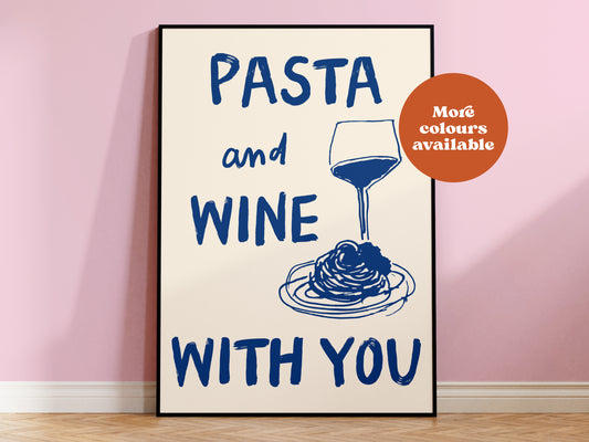 Pasta and Wine with you Print