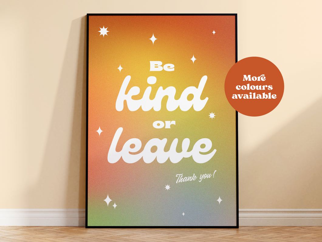 Be kind or leave print