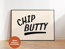 Load image into Gallery viewer, Chip Butty Print
