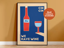 Load image into Gallery viewer, We Have Wine Cin Cin Print
