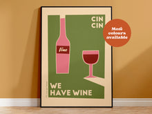 Load image into Gallery viewer, We Have Wine Cin Cin Print
