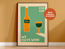 Load image into Gallery viewer, We Have Wine Cin Cin Print
