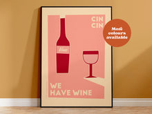 Load image into Gallery viewer, We Have Wine Cin Cin Print
