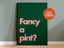 Load image into Gallery viewer, Fancy a Pint Print
