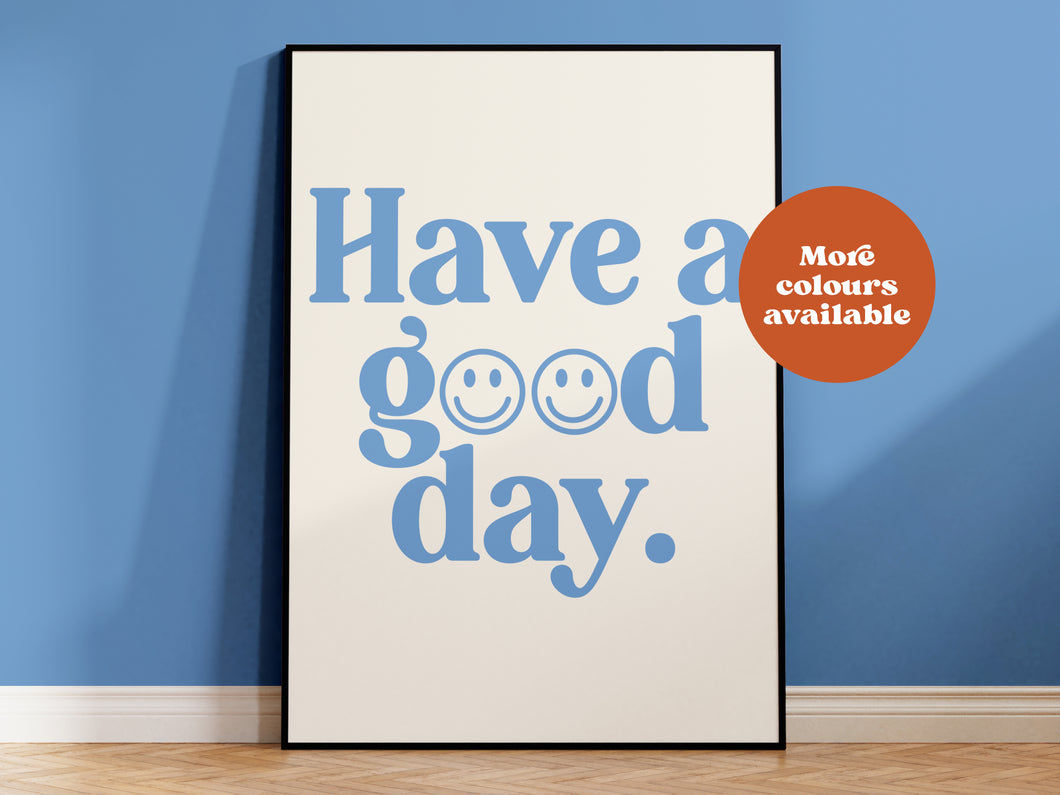 Have a good day print