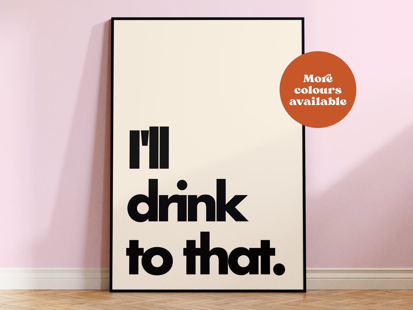 I'll Drink to That Print