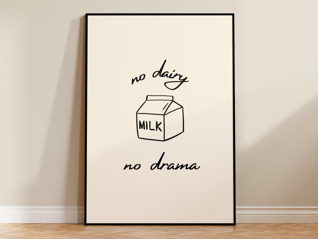 No Dairy no Drama Print