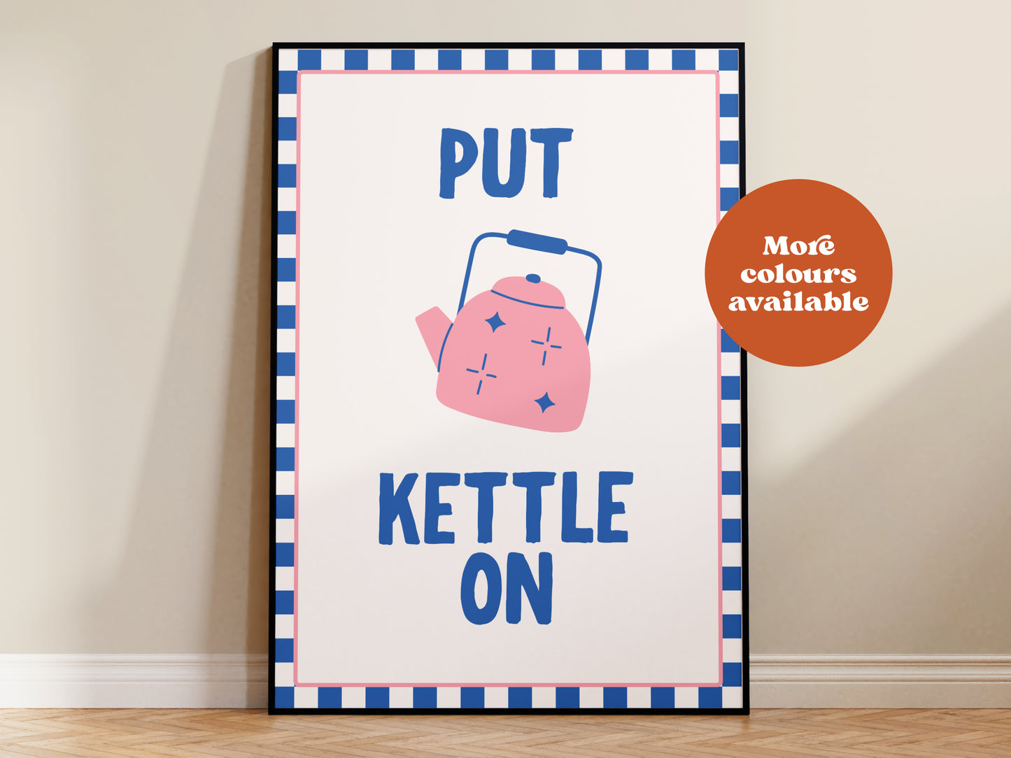 Put Kettle On Print