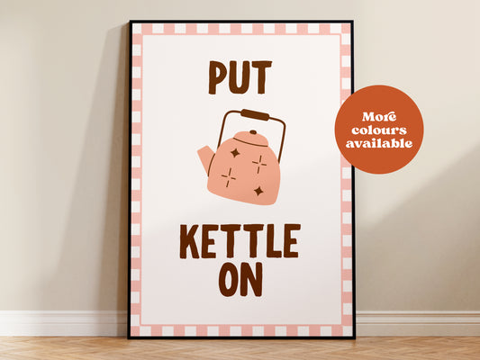 Put Kettle On Print