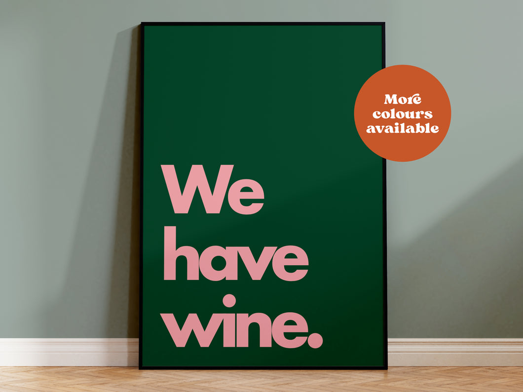 We Have Wine Print