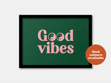 Load image into Gallery viewer, Good vibes print
