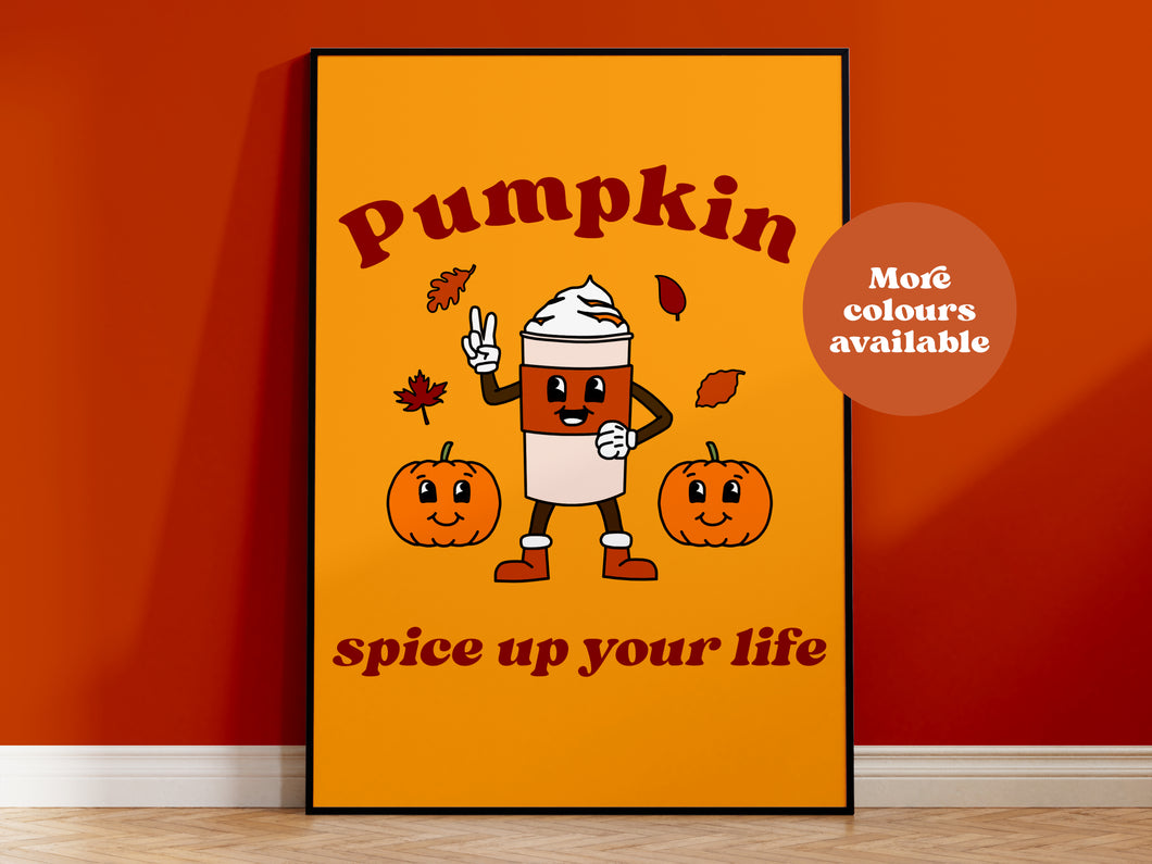 Pumpkin spice up your life print