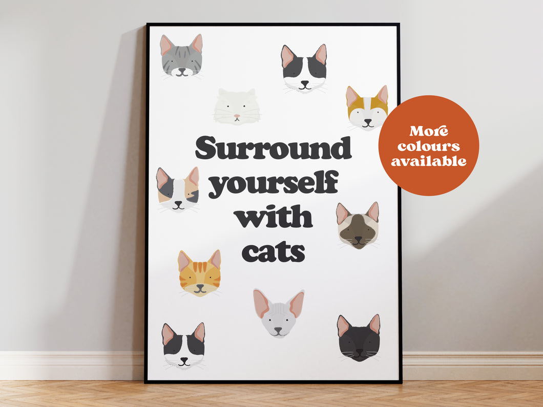 Surround yourself with cats print