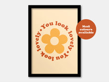 Load image into Gallery viewer, You look lovely print
